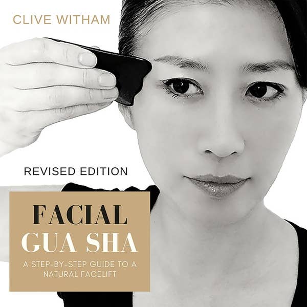 Facial Gua sha audiobook, written and narrated by Clive Witham